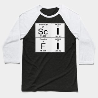 Science Fiction Lover Periodic Table Sci-Fi Scanium Iodine Fluorine Iodine Baseball T-Shirt